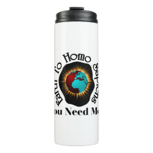 Earth To Homo Sapiens Earth Day Quote Thermal Tumbler