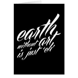 earth without art is just 'eh'