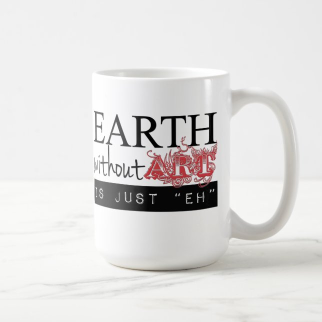 Earth Without Art is Just Eh Mug (Right)