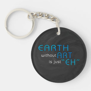 Earth without Art Keychain