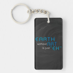 Earth without Art Keychain