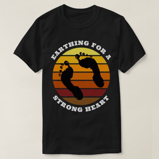 Earthing For A Strong Heart T-Shirt (Design Front)