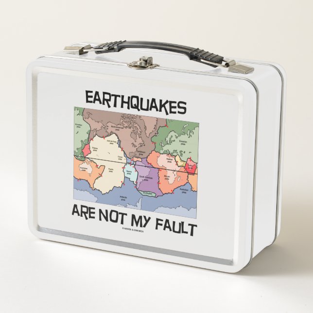 Earthquakes Are Not My Fault Plate Tectonics Map Metal Lunch Box (Front)