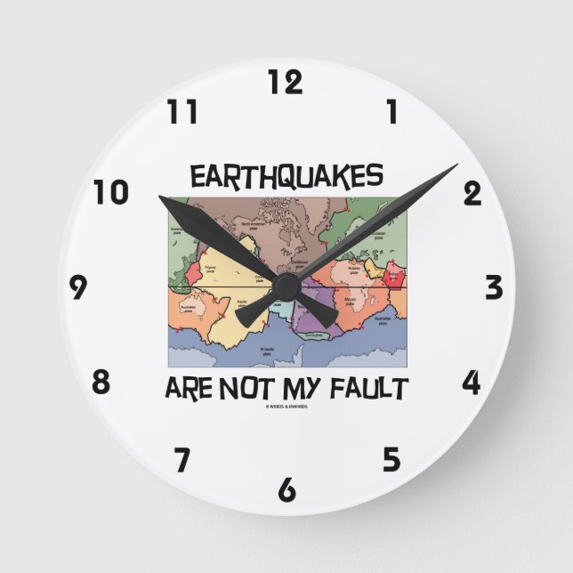 Earthquakes Are Not My Fault (Plate Tectonics) Round Clock (Front)