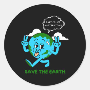 Earth's Life S Too Save The Earth  Classic Round Sticker