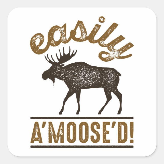Easily A’Moose’D Square Sticker (Front)