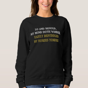 Easily Befuddled By Horses Yonder Bard Saying Sweatshirt