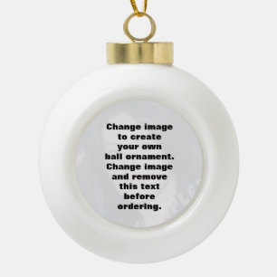 Easily create your own personalized photo ceramic ball christmas ornament