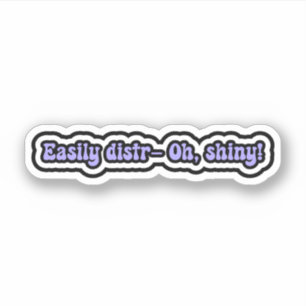 Easily distr- Oh, shiny! Funny ADHD Brain Moments