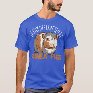 Easily Distraced By Guinea Pigs  T-Shirt