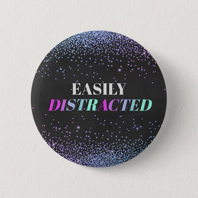 Easily Distracted 2 Inch Round Button (Front)