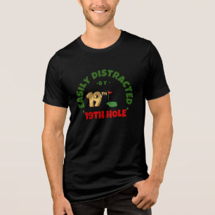 EASILY DISTRACTED BY 19TH HOLE GOLF HUMOR  Tri-Blend SHIRT