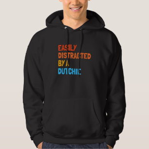 Easily Distracted By A Dutchie Dutch Shepherd Hoodie