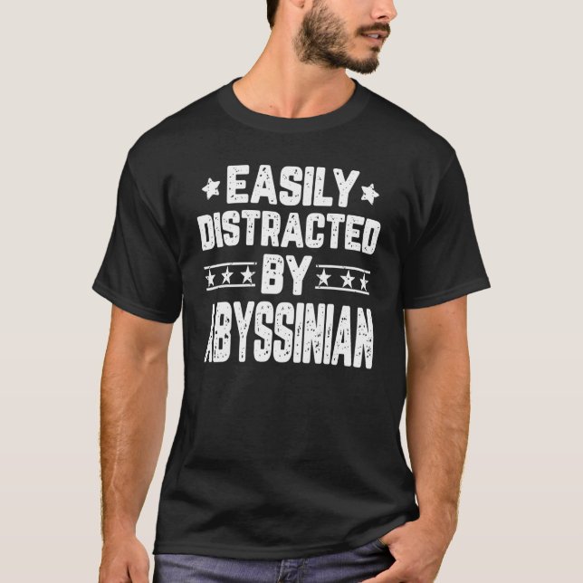 Easily Distracted By Abyssinian  Cat T-Shirt (Front)