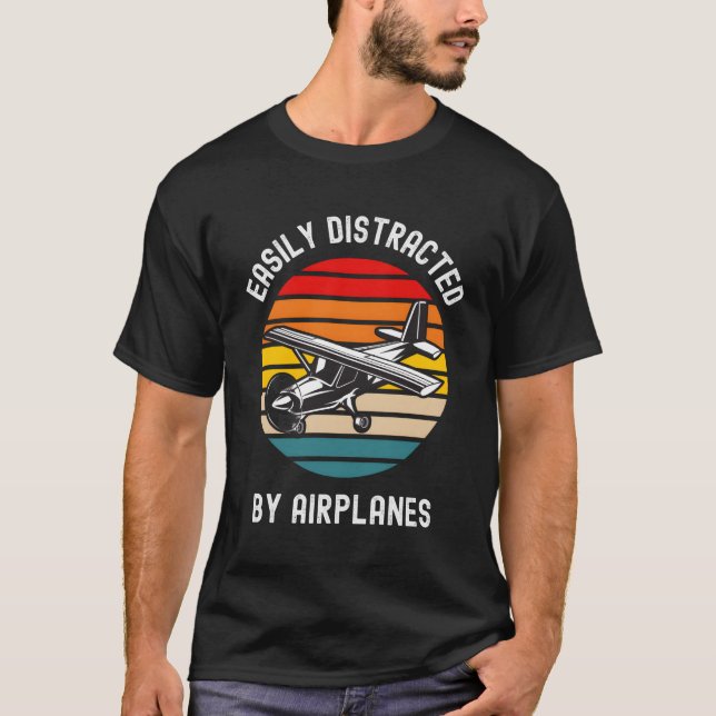Easily Distracted By Airplanes Aviation Pilot Airp T-Shirt (Front)