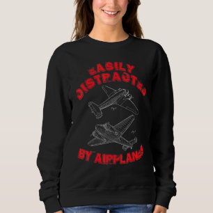 Easily Distracted By Airplanes Aviation Plane Sweatshirt