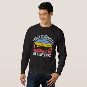 Easily Distracted By Airplanes Funny Aviation Sweatshirt