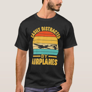Easily Distracted By Airplanes Pilot Gifts Funny T-Shirt