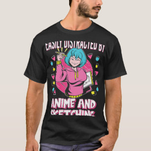 easily distracted by anime and sketching T-Shirt