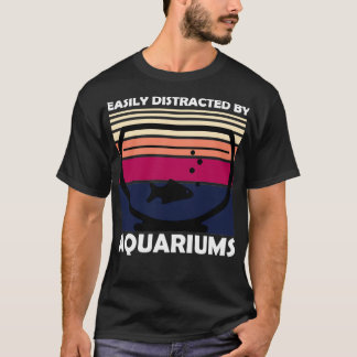 Easily Distracted By Aquariums T-Shirt