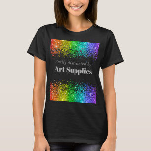 Easily Distracted By Art Supplies Women’s T-Shirt