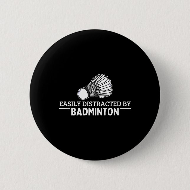 Easily Distracted By Badminton Shuttle Funny Badmi 2 Inch Round Button (Front)