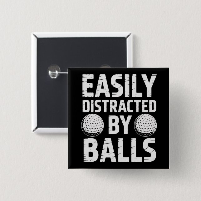 Easily Distracted by Balls Funny Golf Lover  2 Inch Square Button (Front & Back)