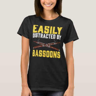 Easily Distracted By Bassoons Bassoonist T-Shirt