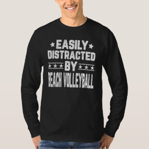 Easily Distracted By Beach Volleyball Volleyball P T-Shirt