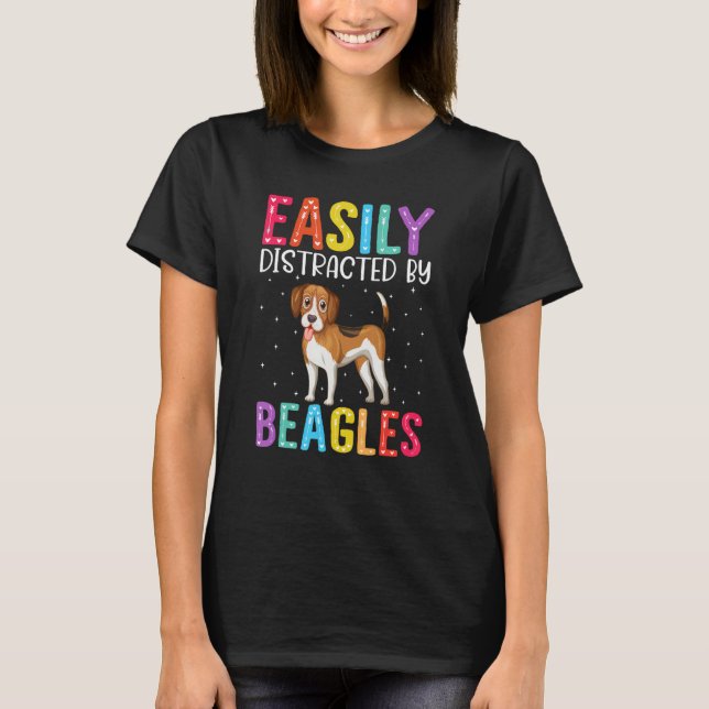 Easily Distracted By Beagles Dog  Beagles Dog T-Shirt (Front)
