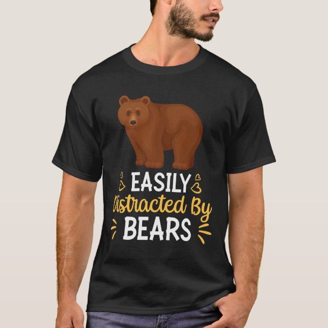 Easily Distracted By Bears T-Shirt (Front)