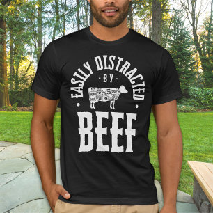 Easily Distracted By Beef Funny Steak Lover T-Shirt