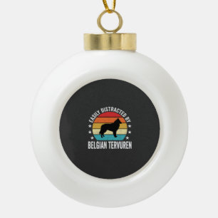 Easily Distracted By Belgian Tervuren Dog Ceramic Ball Christmas Ornament