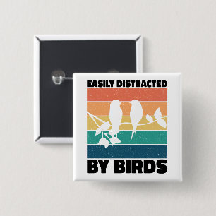 Easily Distracted By Birds Birdwatcher Birthday  2 Inch Square Button