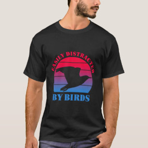 Easily Distracted By Birds Birdwatching T-Shirt