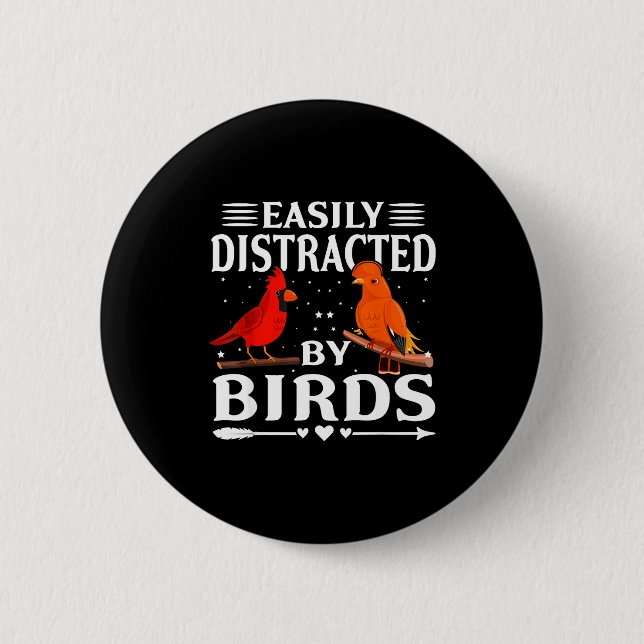 Easily Distracted By Birds Cute Funny Quote Bird L 2 Inch Round Button (Front)