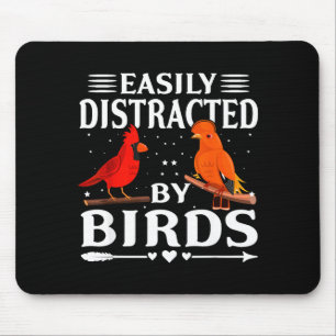 Easily Distracted By Birds Cute Funny Quote Bird L Mouse Pad