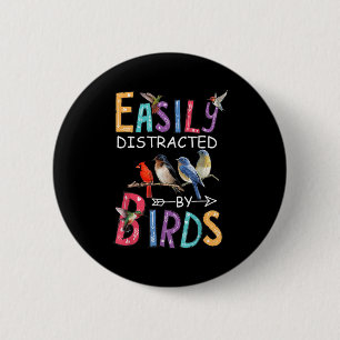 Easily Distracted By Birds Funny Bird 2 Inch Round Button