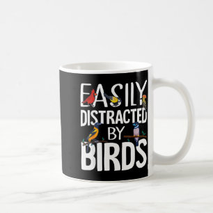 Easily Distracted By Birds Funny Bird Lover &amp;  Coffee Mug
