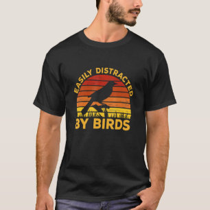 Easily Distracted By Birds Funny Watching Birding T-Shirt