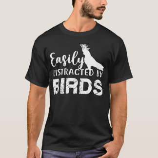 Easily Distracted By Birds Lover Funny vintage T-Shirt