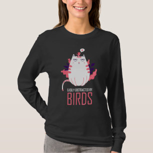 Easily Distracted By Birds Watching Birdwatching B T-Shirt