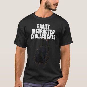 Easily Distracted By Black Cat Pet Men Dark Cat 1 T-Shirt
