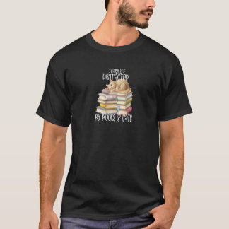 Easily Distracted By Books And Cats T-Shirt