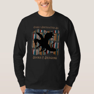 Easily Distracted By Books And Dragons   T-Shirt