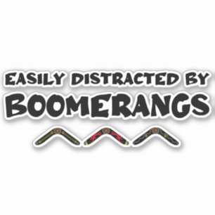 Easily Distracted By Boomerangs Funny Quote