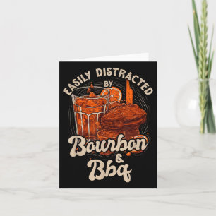 Easily Distracted By Bourbon And Bbq  Card