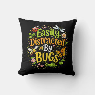 Easily Distracted by Bugs Throw Pillow