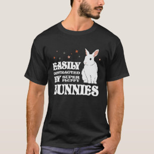 Easily Distracted by Bunnies Barnyard Rabbit T-Shirt