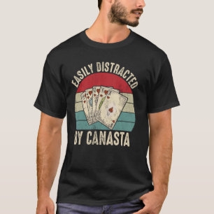 Easily Distracted By Canasta Card Game Funny Canas T-Shirt